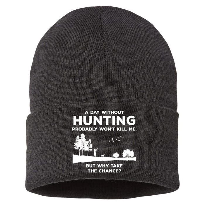 A Day Without Hunting Probably Won't Kill Me Sustainable Knit Beanie