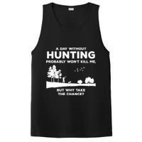 A Day Without Hunting Probably Won't Kill Me PosiCharge Competitor Tank
