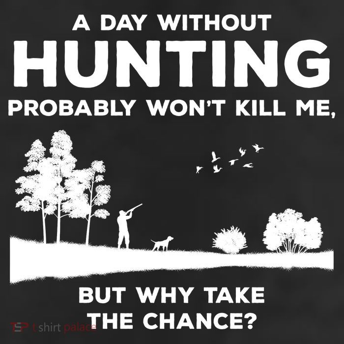 A Day Without Hunting Probably Won't Kill Me Trucker Hat