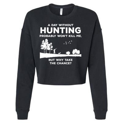 A Day Without Hunting Probably Won't Kill Me Cropped Pullover Crew