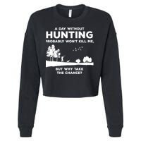 A Day Without Hunting Probably Won't Kill Me Cropped Pullover Crew