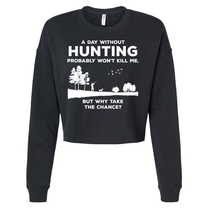 A Day Without Hunting Probably Won't Kill Me Cropped Pullover Crew