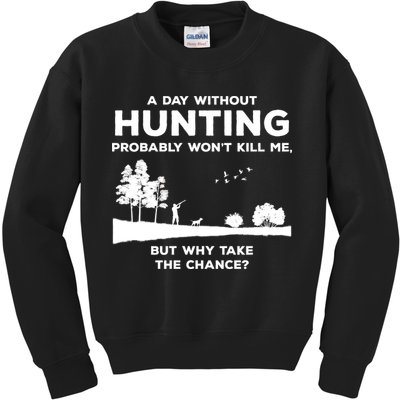 A Day Without Hunting Probably Won't Kill Me Kids Sweatshirt
