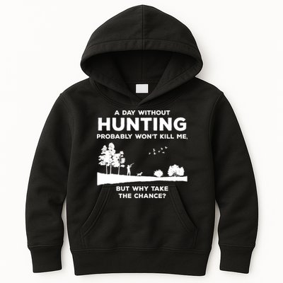 A Day Without Hunting Probably Won't Kill Me Kids Hoodie