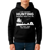 A Day Without Hunting Probably Won't Kill Me Kids Hoodie