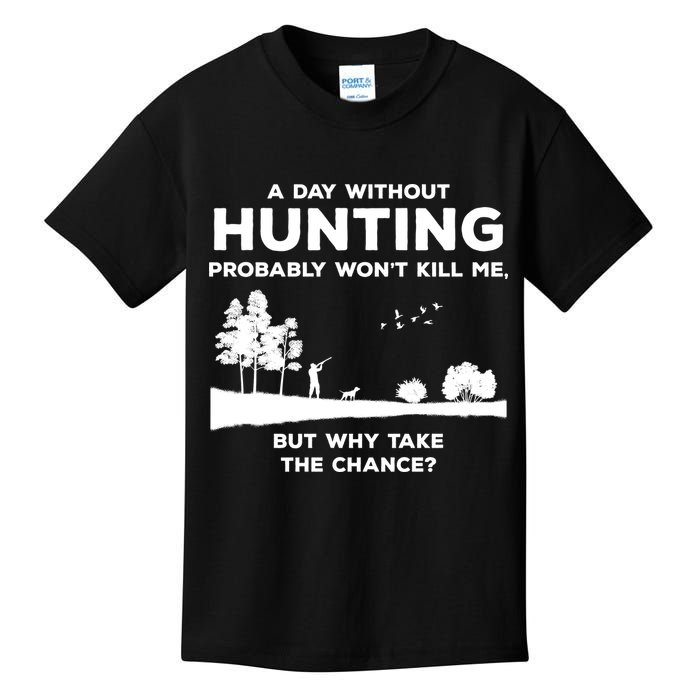 A Day Without Hunting Probably Won't Kill Me Kids T-Shirt