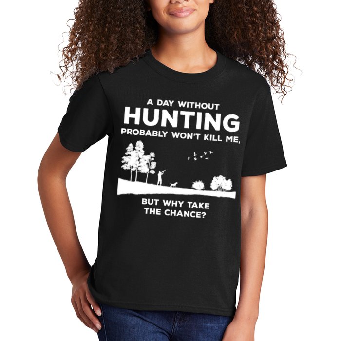 A Day Without Hunting Probably Won't Kill Me Kids T-Shirt