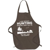 A Day Without Hunting Probably Won't Kill Me Apron
