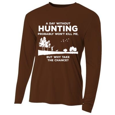 A Day Without Hunting Probably Won't Kill Me Cooling Performance Long Sleeve Crew