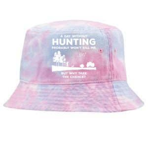 A Day Without Hunting Probably Won't Kill Me Tie-Dyed Bucket Hat