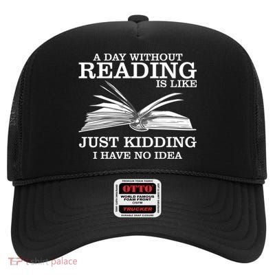 A Day Without Reading High Crown Mesh Back Trucker Hat