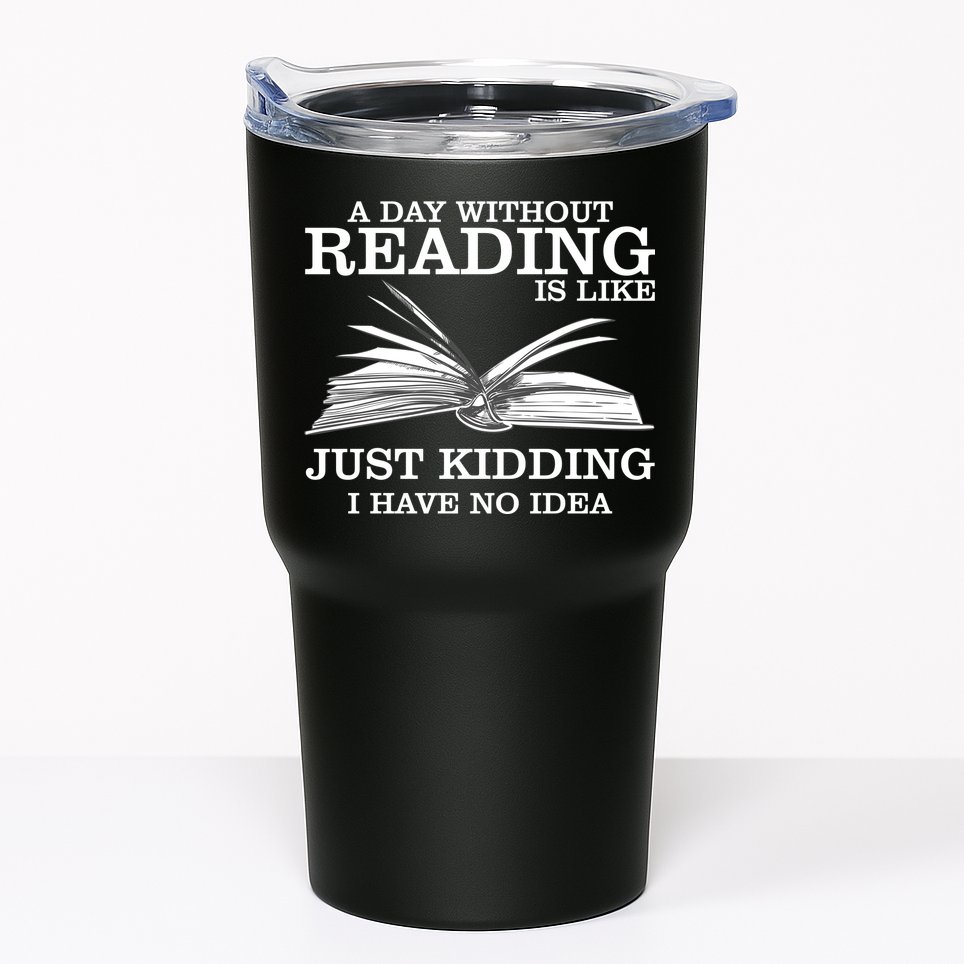A Day Without Reading Tumbler
