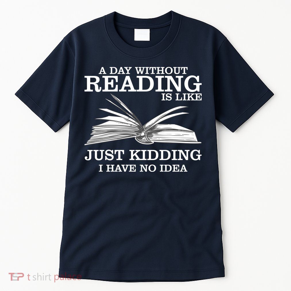 A Day Without Reading Tall T-Shirt