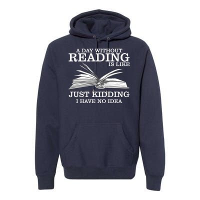 A Day Without Reading Premium Hoodie