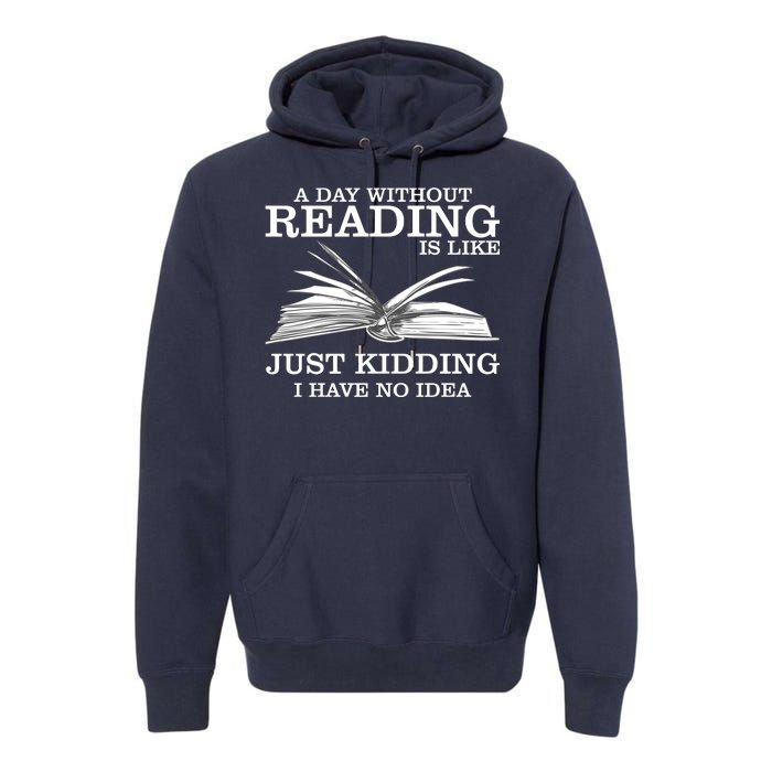 A Day Without Reading Premium Hoodie