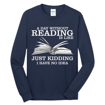 A Day Without Reading Tall Long Sleeve T-Shirt