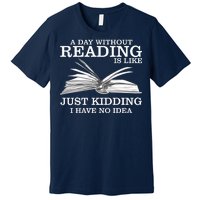 A Day Without Reading Premium T-Shirt