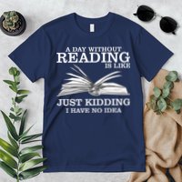 A Day Without Reading Premium T-Shirt