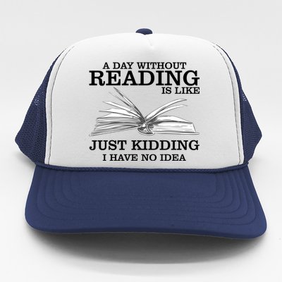 A Day Without Reading Trucker Hat