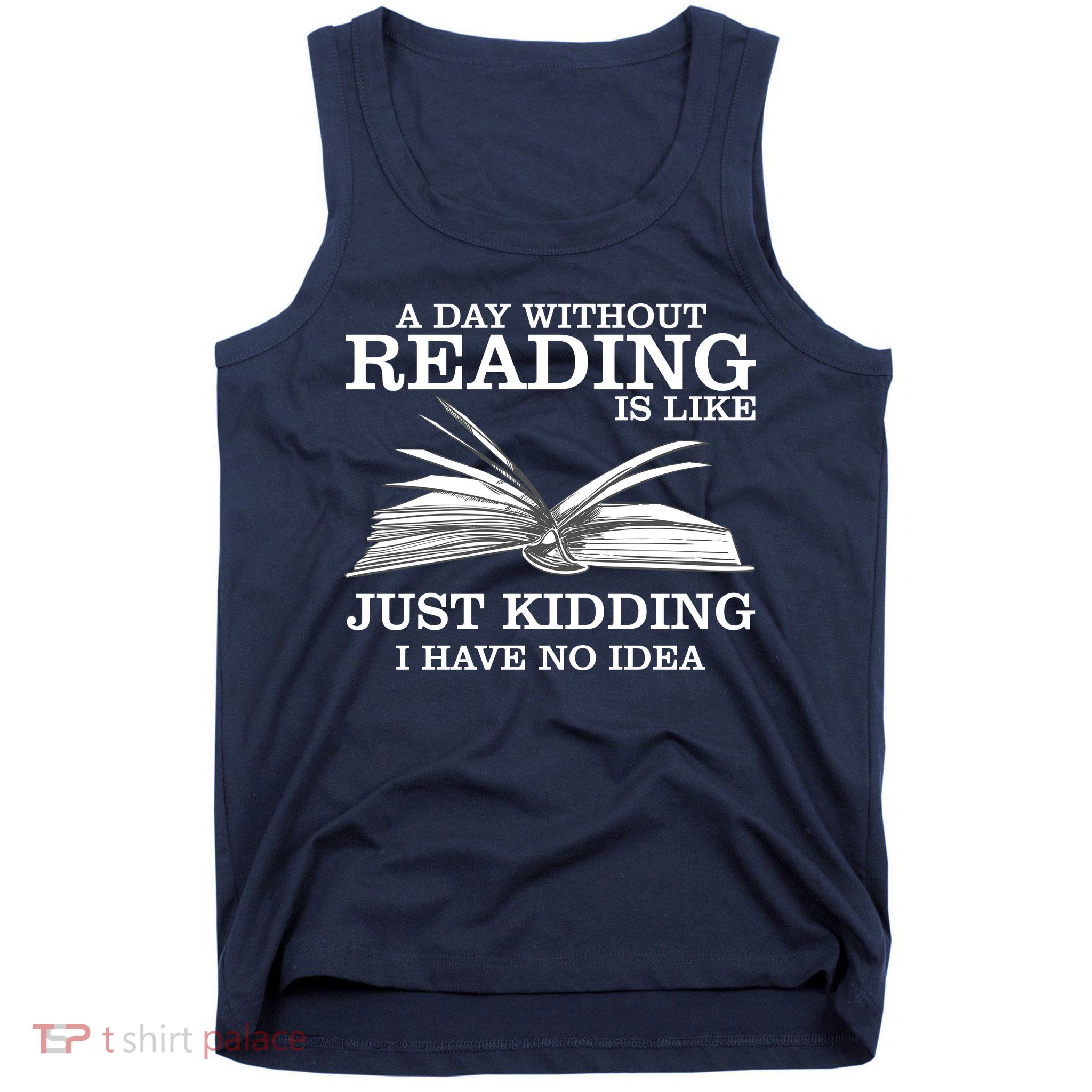 A Day Without Reading Tank Top