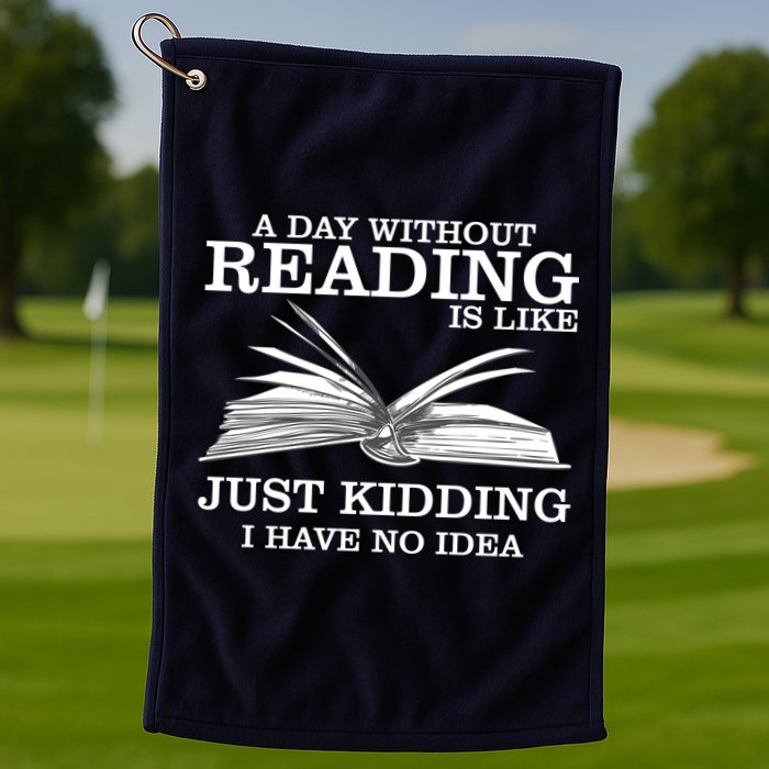 A Day Without Reading Golf Towel