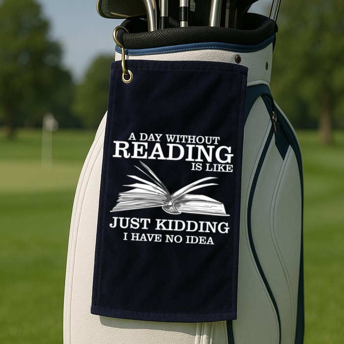A Day Without Reading Golf Towel