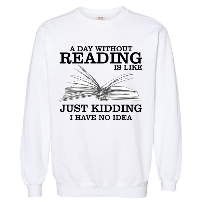 A Day Without Reading Garment-Dyed Sweatshirt