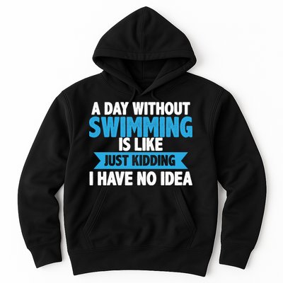 A Day Without Swimming  Hoodie