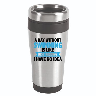 A Day Without Swimming  16oz Travel Tumbler
