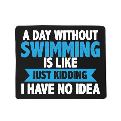 A Day Without Swimming  Mousepad