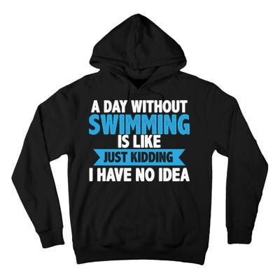A Day Without Swimming  Tall Hoodie