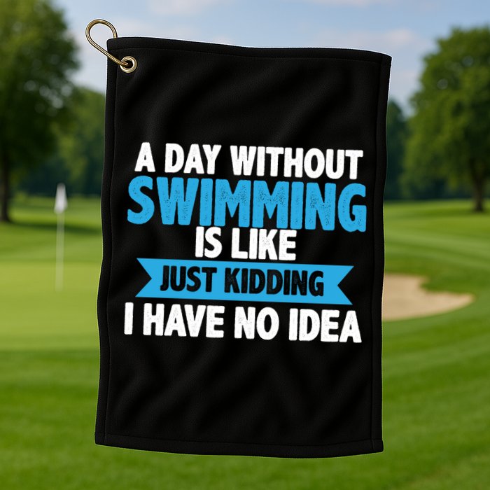 A Day Without Swimming  Golf Towel