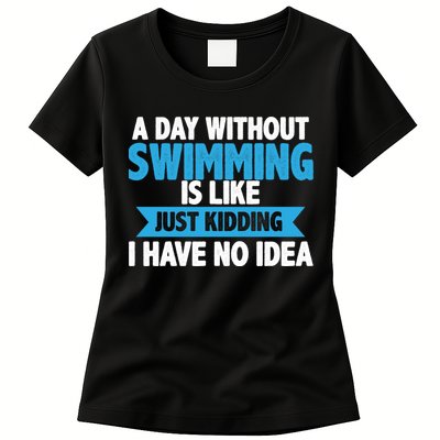 A Day Without Swimming  Womens T-Shirt