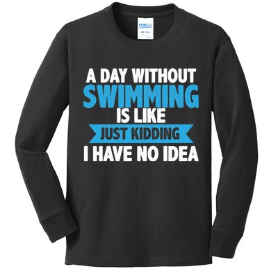 A Day Without Swimming  Kids Long Sleeve Shirt