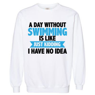 A Day Without Swimming  Garment-Dyed Sweatshirt