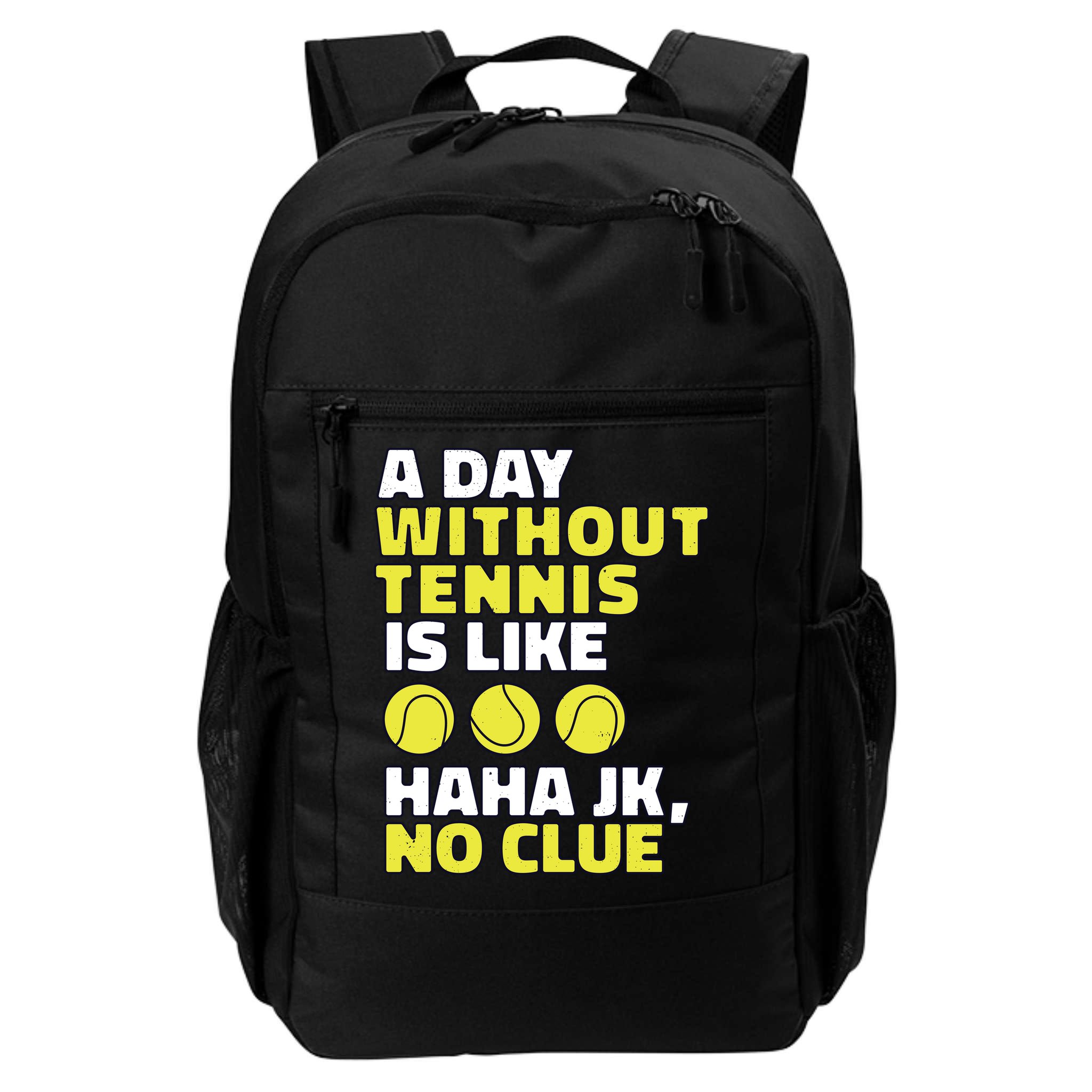 A Day Without Tennis Is Like Funny Backpack