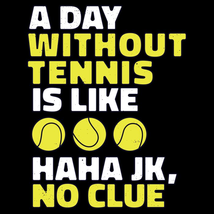 A Day Without Tennis Is Like Funny Mug