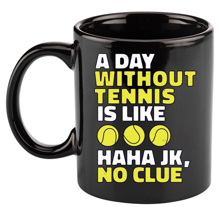 A Day Without Tennis Is Like Funny 11oz C Handle Ceramic Mug