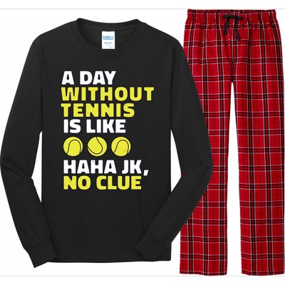 A Day Without Tennis Is Like Funny Long Sleeve Pajama Set