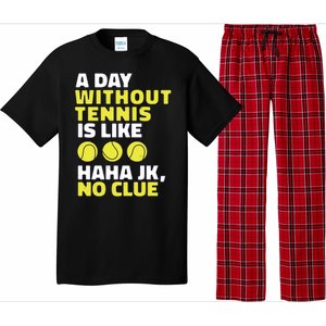 A Day Without Tennis Is Like Funny Pajama Set