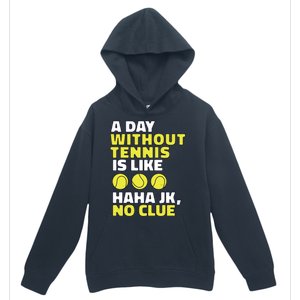 A Day Without Tennis Is Like Funny Urban Pullover Hoodie