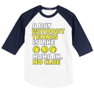 A Day Without Tennis Is Like Funny Baseball Sleeve Shirt