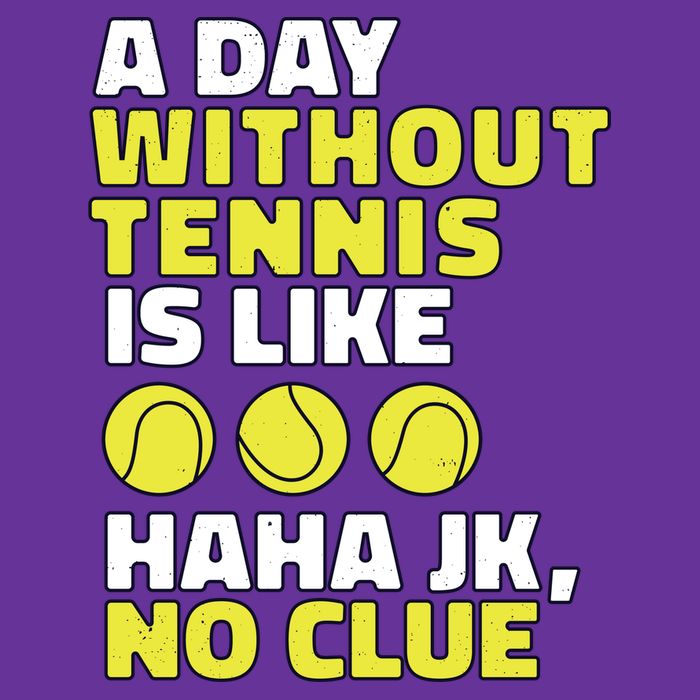 A Day Without Tennis Is Like Funny Cooling Performance Crew T-Shirt
