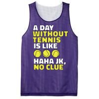 A Day Without Tennis Is Like Funny Mesh Reversible Basketball Jersey Tank