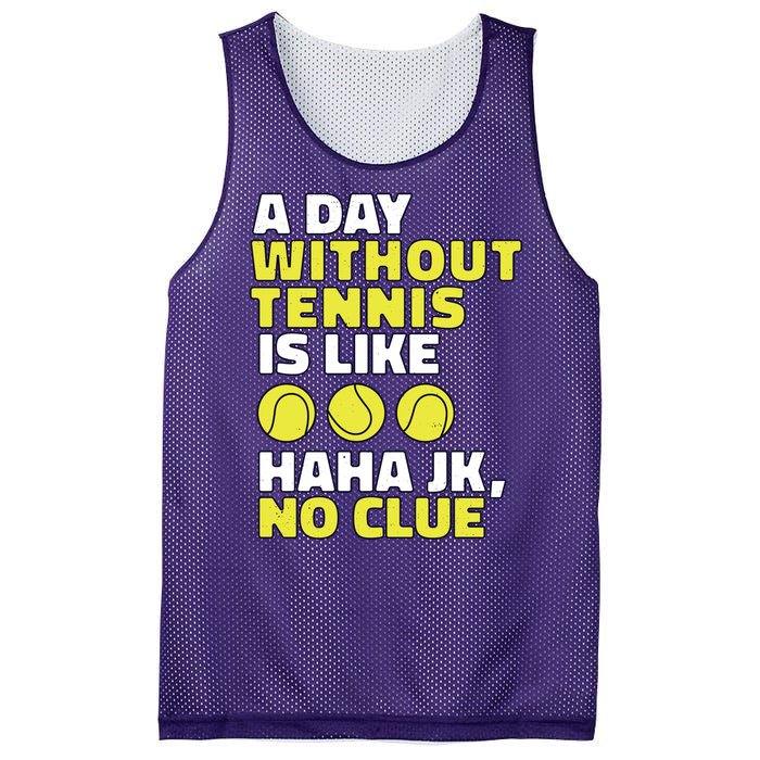 A Day Without Tennis Is Like Funny Mesh Reversible Basketball Jersey Tank