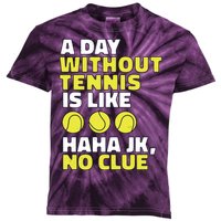 A Day Without Tennis Is Like Funny Kids Tie-Dye T-Shirt