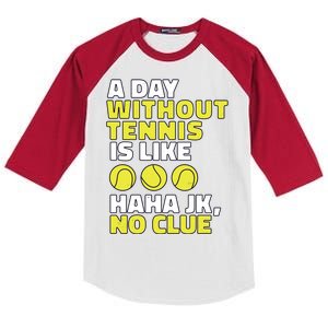 A Day Without Tennis Is Like Funny Kids Colorblock Raglan Jersey