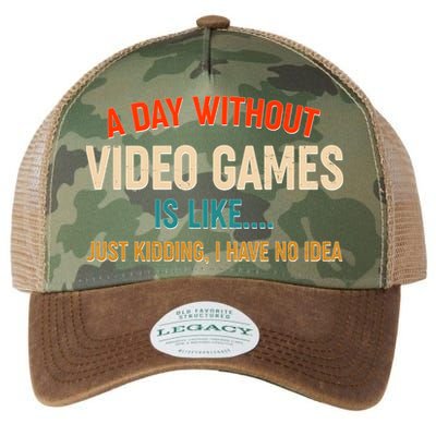 A Day Without Video Games Is Like Just Kidding I Have No Idea Legacy Tie Dye Trucker Hat