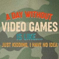 A Day Without Video Games Is Like Just Kidding I Have No Idea Legacy Tie Dye Trucker Hat