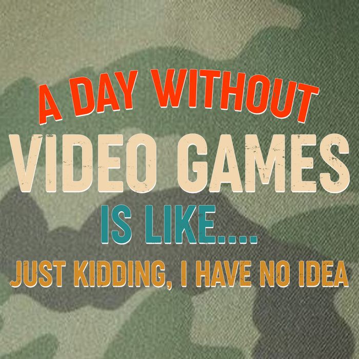 A Day Without Video Games Is Like Just Kidding I Have No Idea Legacy Tie Dye Trucker Hat